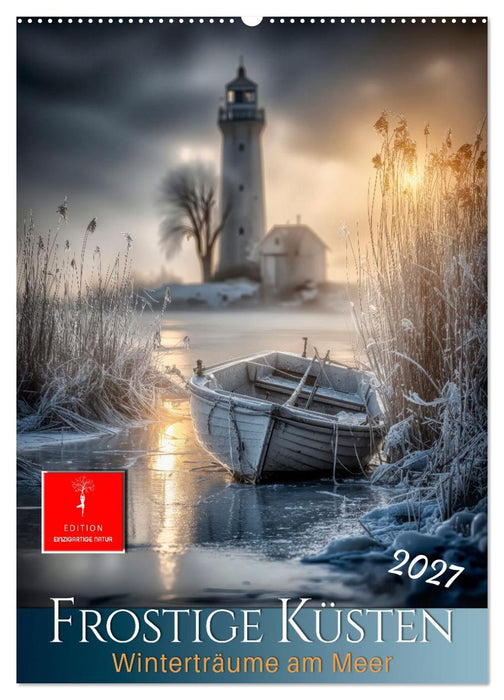 Frostige Küsten - Winterträume am Meer (CALVENDO Wandkalender 2027)