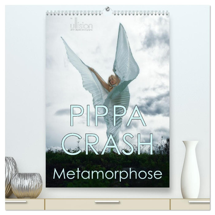 PIPPA CRASH - Metamorphose (CALVENDO Premium Wandkalender 2027)