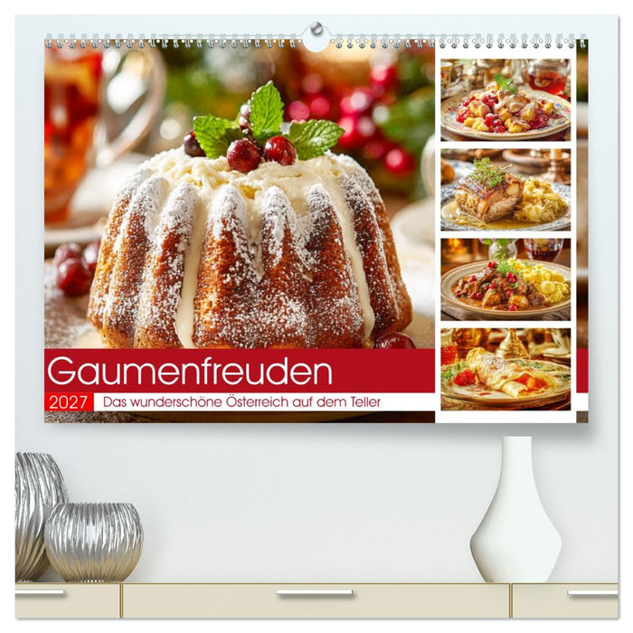 Gaumenfreuden. Das wunderschöne Österreich auf dem Teller (CALVENDO Premium Wandkalender 2027)
