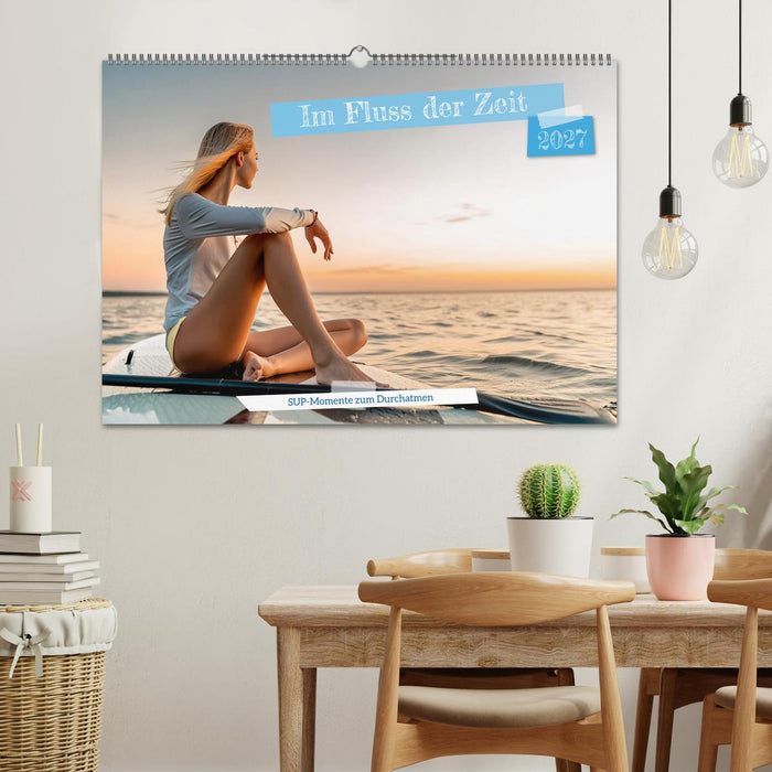 Im Fluss der Zeit – SUP-Momente zum Durchatmen (CALVENDO Wandkalender 2027)
