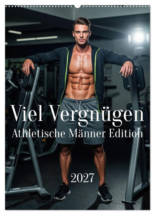 Viel Vergnügen - Athletische Männer Edition (CALVENDO Wandkalender 2027)