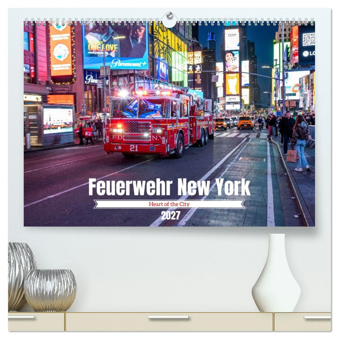Feuerwehr New York - Heart of the City (CALVENDO Premium Wandkalender 2027)