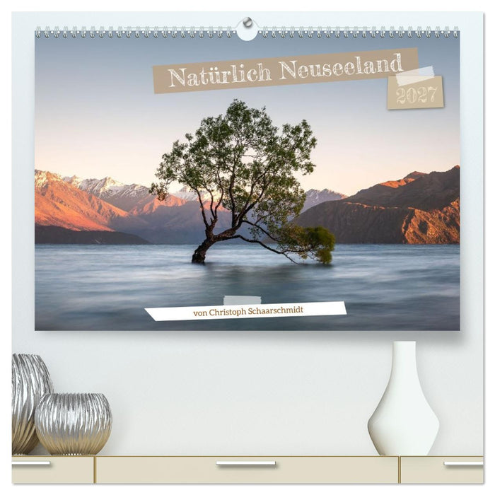 Natürlich Neuseeland (CALVENDO Premium Wandkalender 2027)