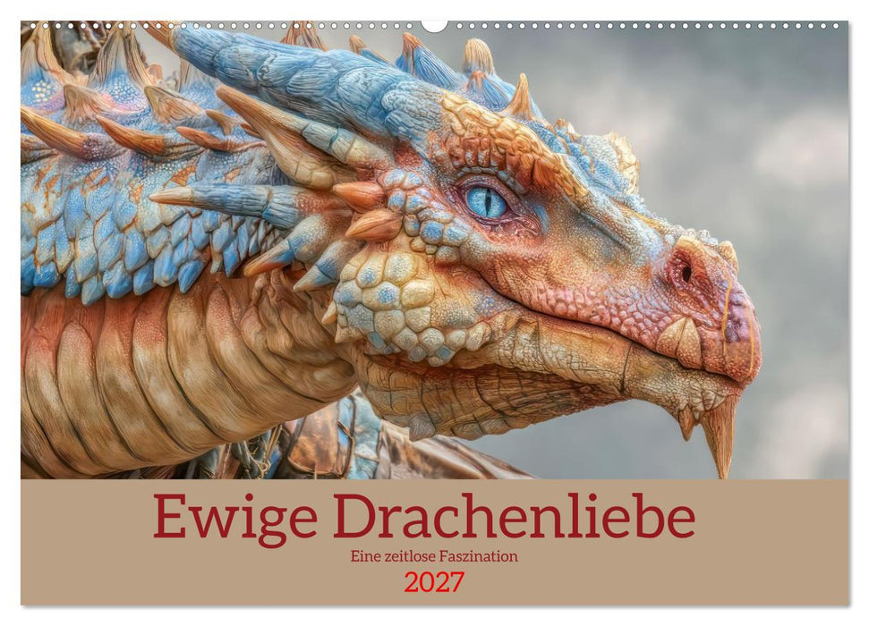 Ewige Drachenliebe - Eine zeitlose Faszination (CALVENDO Wandkalender 2027)