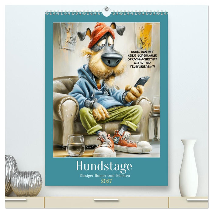 Hundstage. Bissiger Humor vom Feinsten (CALVENDO Premium Wandkalender 2027)