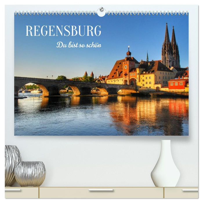Regensburg. Du bist so schön (CALVENDO Premium Wandkalender 2027)