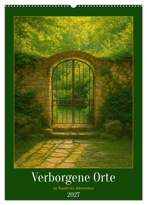 Verborgene Orte im Wandel der Jahreszeiten (CALVENDO Wandkalender 2027)