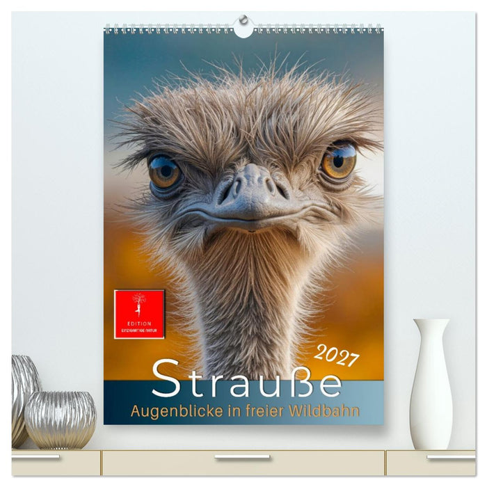 Strauße - Augenblicke in freier Wildbahn (CALVENDO Premium Wandkalender 2027)
