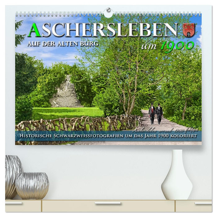 Aschersleben um 1900 – Auf der alten Burg - Kolorierte Schwarzweißfotos (CALVENDO Premium Wandkalender 2027)