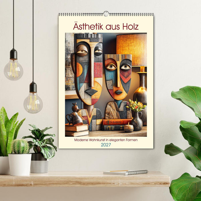 Ästhetik aus Holz. Moderne Wohnkunst in eleganten Formen (CALVENDO Wandkalender 2027)