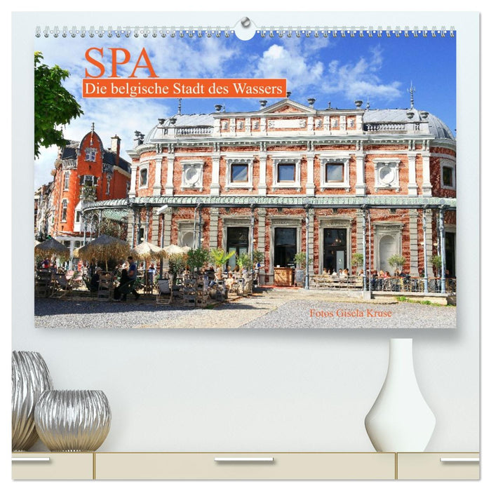 SPA - Die belgische Stadt des Wassers (CALVENDO Premium Wandkalender 2027)