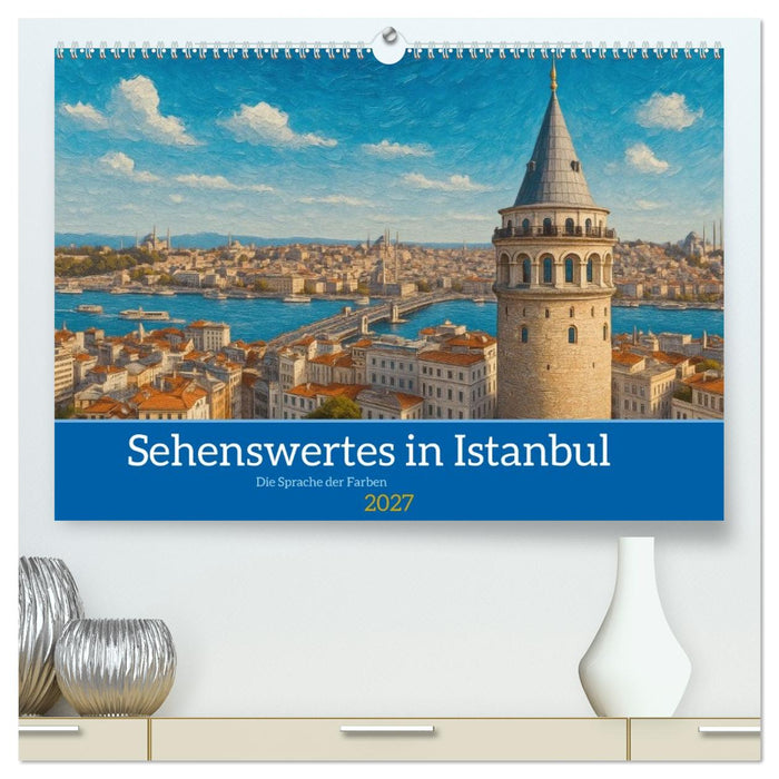 Sehenswertes in Istanbul - Die Sprache der Farben (CALVENDO Premium Wandkalender 2027)