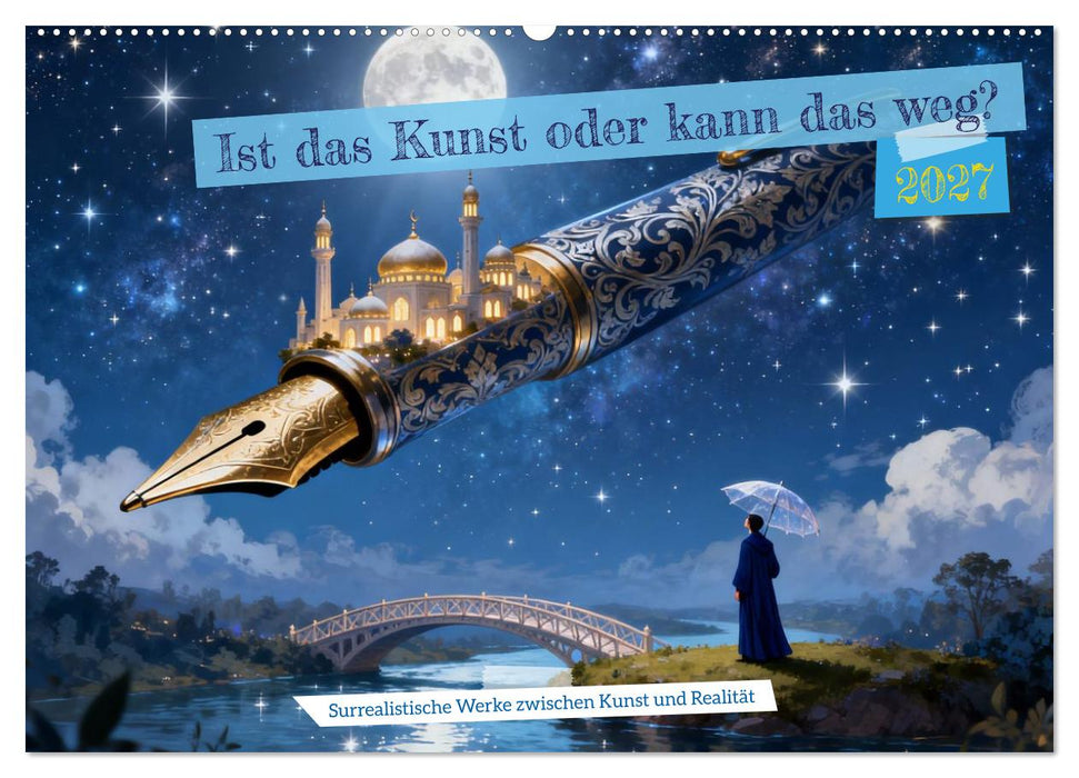 Ist das Kunst oder kann das weg? (CALVENDO Wandkalender 2027)