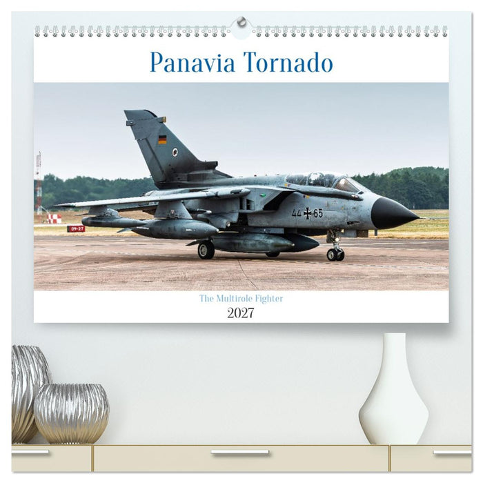 Panavia Tornado - The Multirole Fighter (CALVENDO Premium Wandkalender 2027)