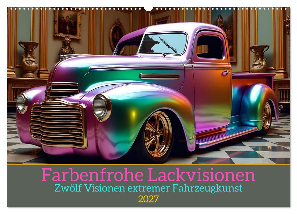 Farbenfrohe Lackvisionen (CALVENDO Wandkalender 2027)