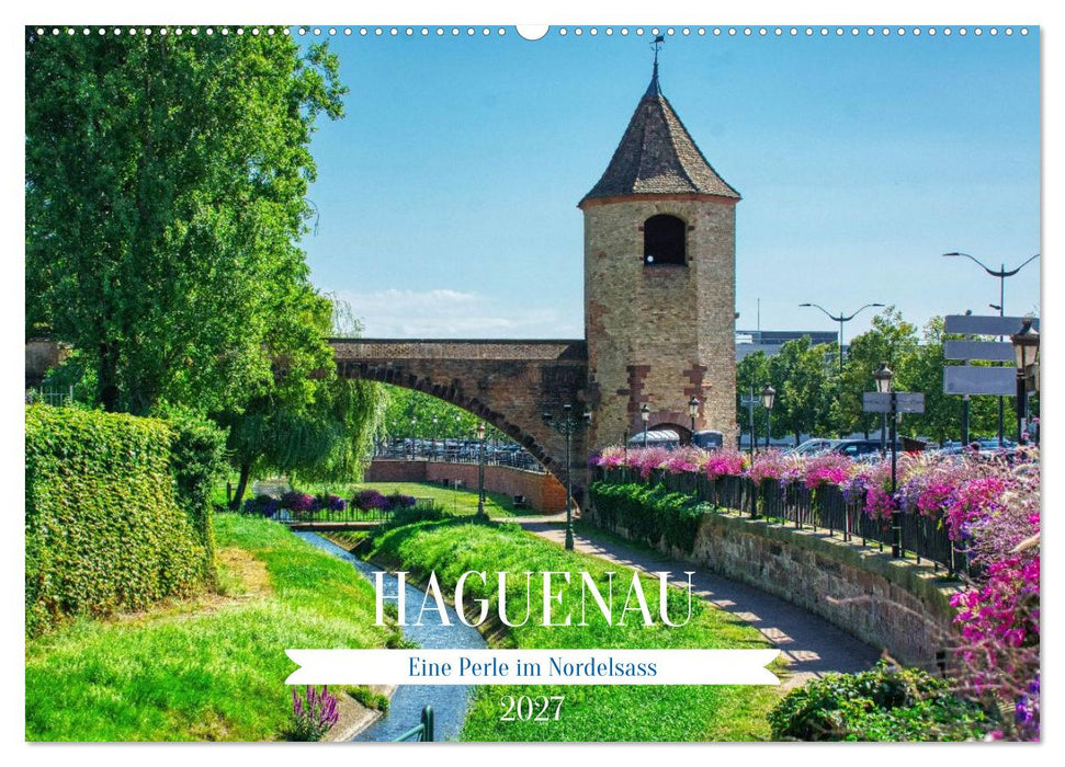 Haguenau - eine Perle im Nordelsass (CALVENDO Wandkalender 2027)