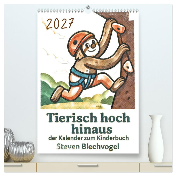 Tierisch hoch hinaus: Von A bis Z durchs Kletterabenteuer! - Der Kalender zum Kinderbuch (CALVENDO Premium Wandkalender 2027)