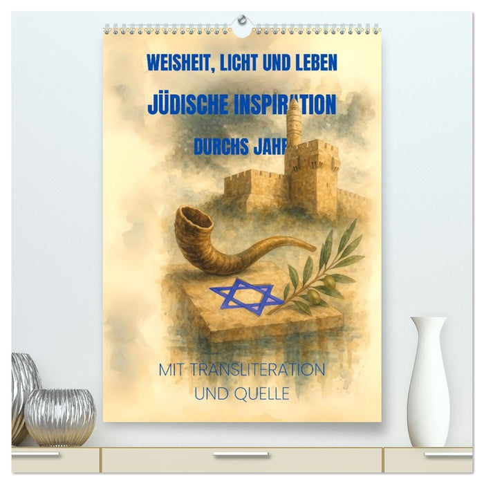 Weisheit, Licht und Leben – Jüdische Inspiration durchs Jahr (CALVENDO Premium Wandkalender 2027)