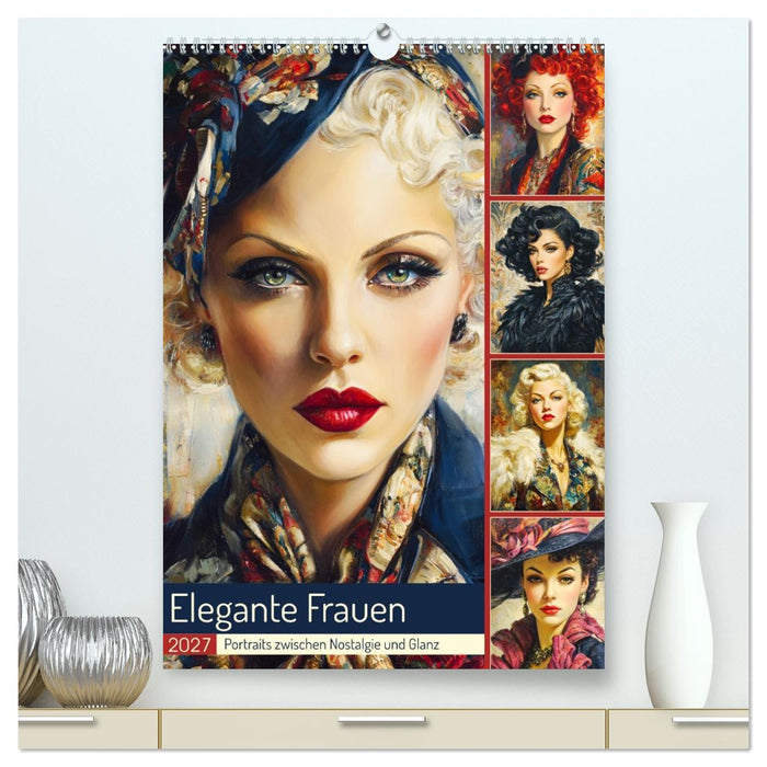 Elegante Frauen. Portraits zwischen Nostalgie und Glanz (CALVENDO Premium Wandkalender 2027)