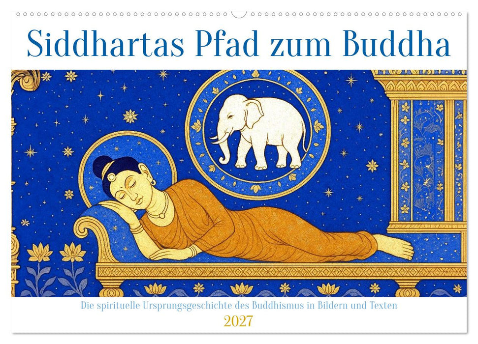 Siddhartas Pfad zum Buddha (CALVENDO Wandkalender 2027)