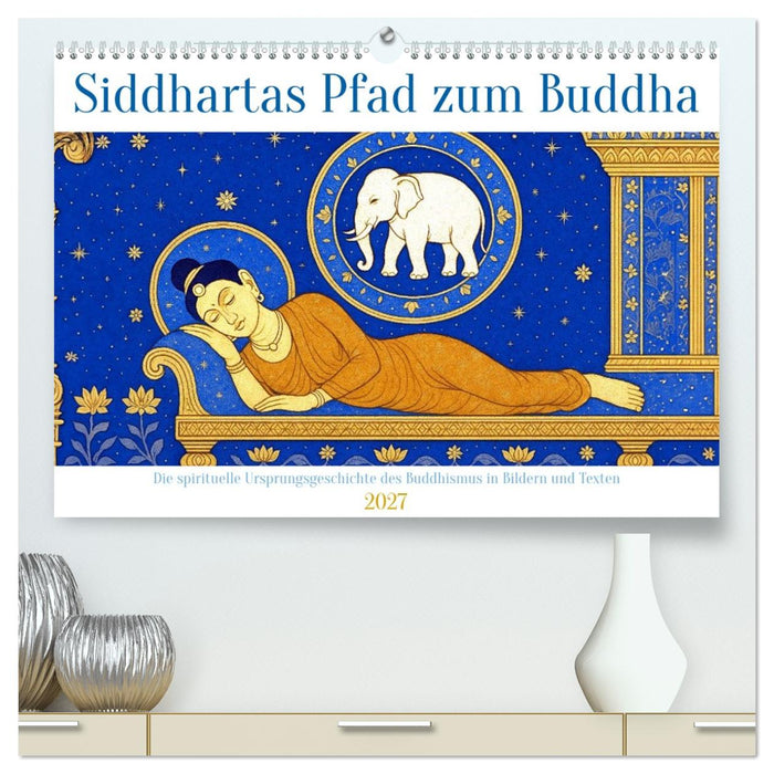 Siddhartas Pfad zum Buddha (CALVENDO Premium Wandkalender 2027)