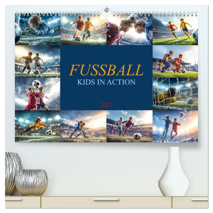 Fussball - Kids in Action (CALVENDO Premium Wandkalender 2027)