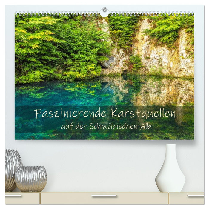 Faszinierende Karstquellen auf der Schwäbischen Alb (CALVENDO Premium Wandkalender 2027)