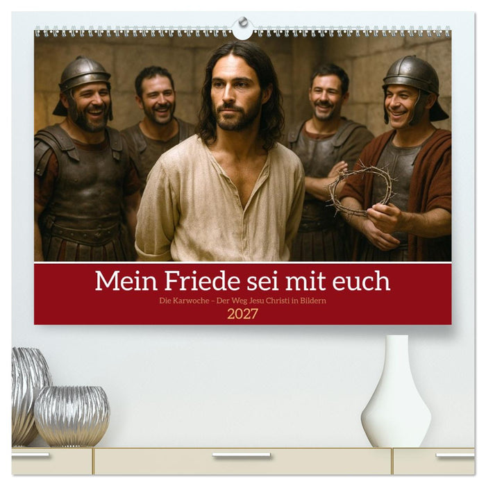 Mein Friede sei mit euch (CALVENDO Premium Wandkalender 2027)