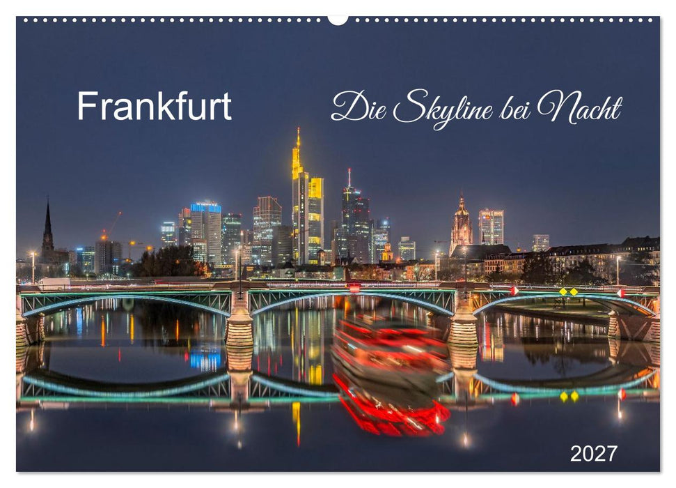 Frankfurt. Die Skyline bei Nacht (CALVENDO Wandkalender 2027)