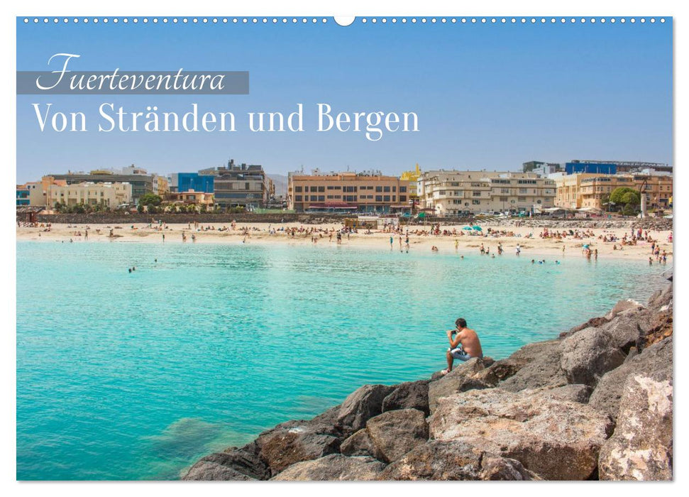 Fuerteventura – Von Stränden und Bergen (CALVENDO Wandkalender 2027)