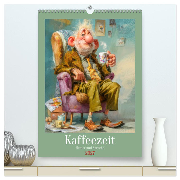 Kaffeezeit - Humor und Sprüche (CALVENDO Premium Wandkalender 2027)