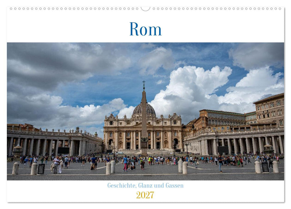 Rom – Geschichte, Glanz und Gassen (CALVENDO Wandkalender 2027)
