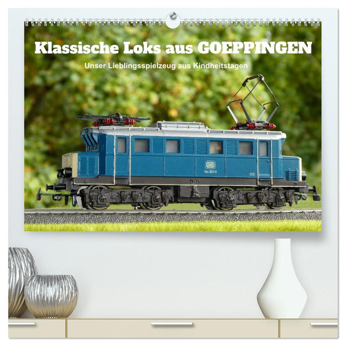 Klassische Loks aus Göppingen (CALVENDO Premium Wandkalender 2027)