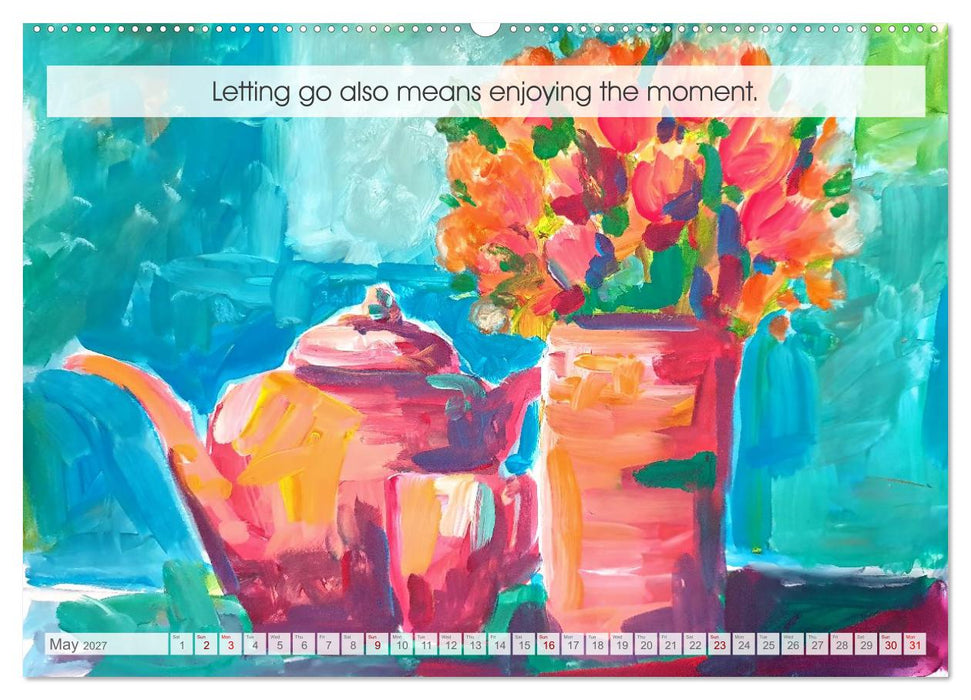 The Art of Letting Go in Colour. Art and words for an easier life (CALVENDO Monthly Calendar 2027)
