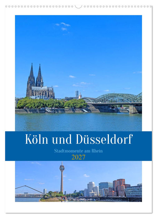 Köln und Düsseldorf - Stadtmomente am Rhein (CALVENDO Wandkalender 2027)