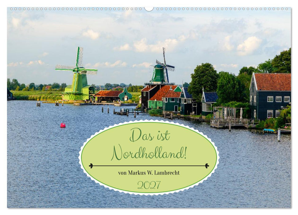 Das ist Nordholland! Querformat (CALVENDO Wandkalender 2027)
