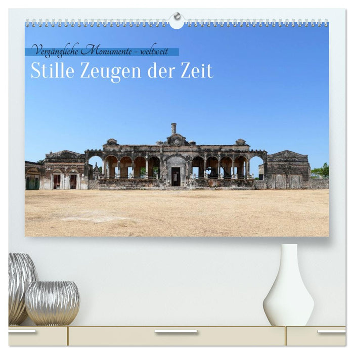 Stille Zeugen der Zeit (CALVENDO Premium Wandkalender 2027)