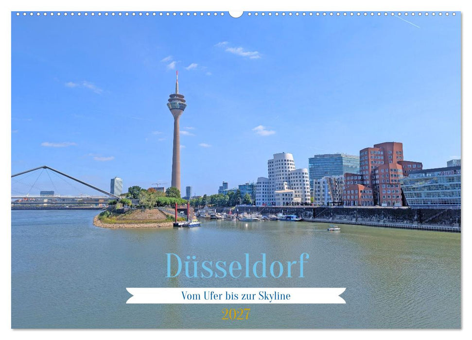 Düsseldorf Vom Ufer bis zur Skyline (CALVENDO Wandkalender 2027)