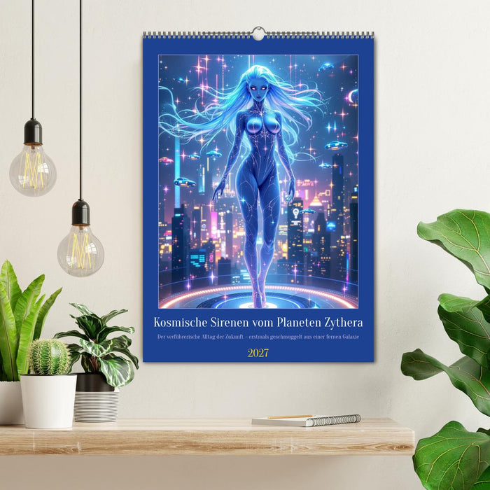 Kosmische Sirenen vom Planeten Zythera (CALVENDO Wandkalender 2027)
