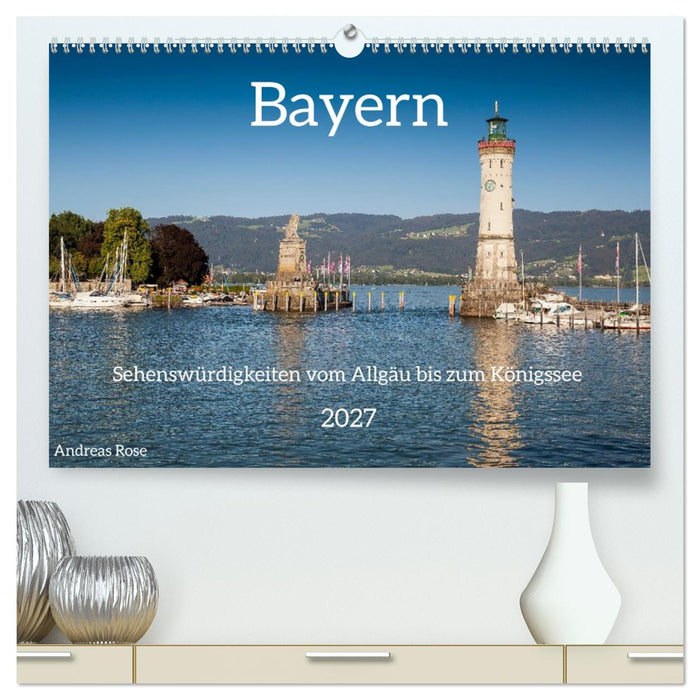 Bayern - Sehenswürdigkeiten vom Allgäu bis zum Königssee (CALVENDO Premium Wandkalender 2027)
