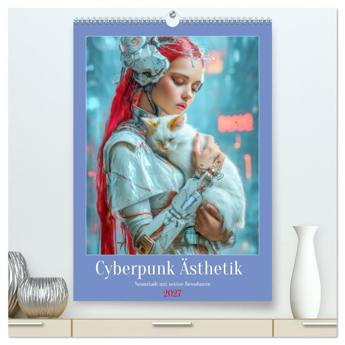 Cyberpunk Ästhetik – Neonstadt mit seinne Bewohnern (CALVENDO Premium Wandkalender 2027)