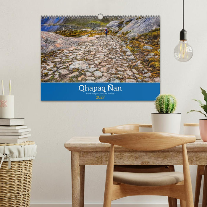 Qhapaq Ñan - die Königsstrasse der Anden (CALVENDO Wandkalender 2027)