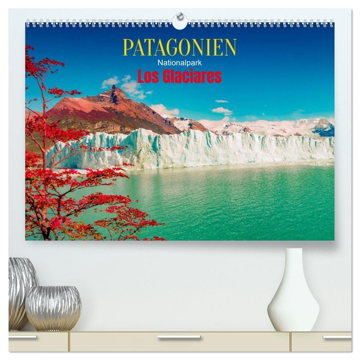 Patagonien, Los Glaciares Nationalpark: Perito Moreno Gletscher (CALVENDO Premium Wandkalender 2027)