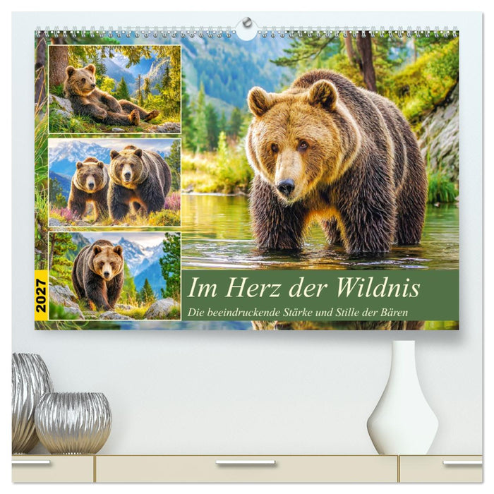 Im Herz der Wildnis. Die beeindruckende Stärke und Stille der Bären (CALVENDO Premium Wandkalender 2027)