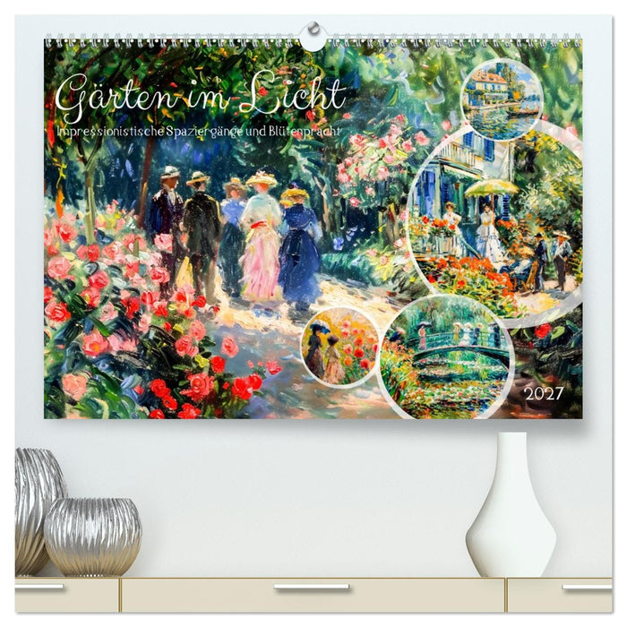 Gärten im Licht - Impressionistische Spaziergänge mit Blütenpracht (CALVENDO Premium Wandkalender 2027)