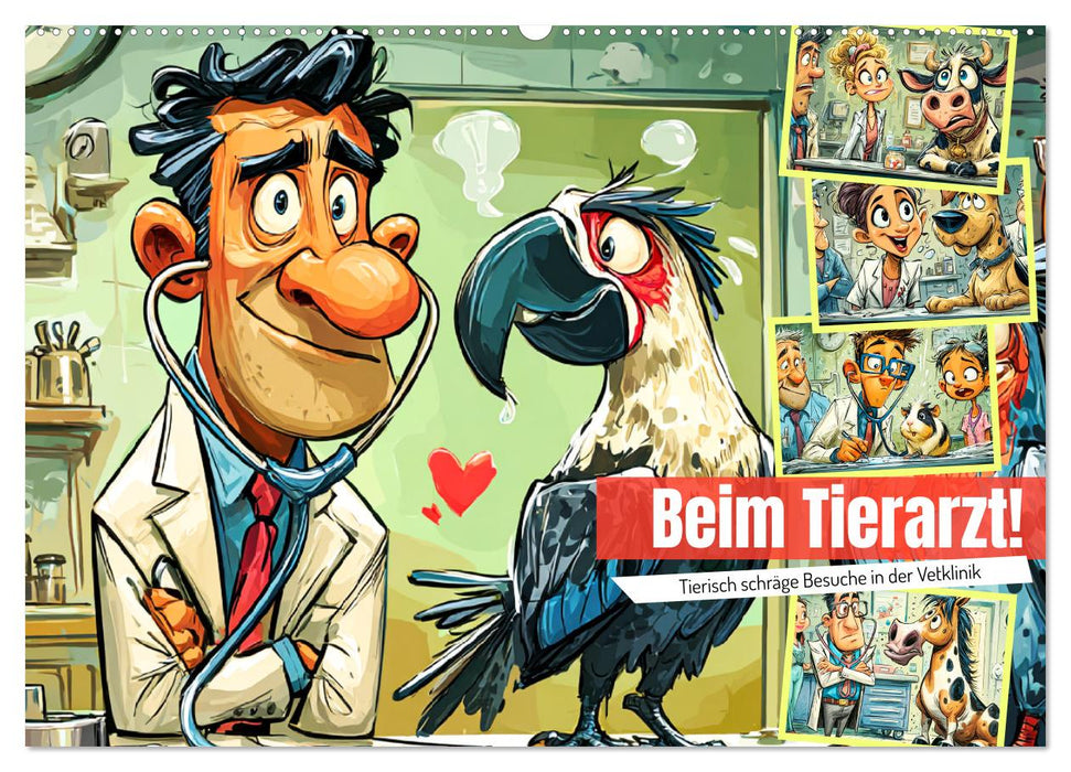 Beim Tierarzt! Tierisch schräge Besuche in der Vetklinik (CALVENDO Wandkalender 2027)