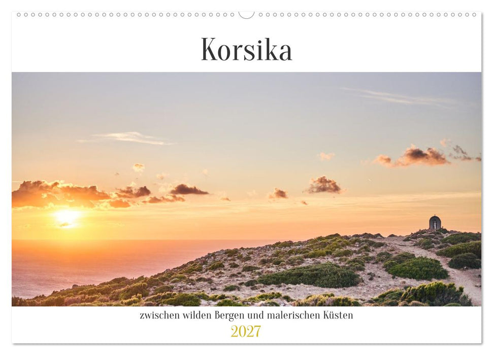 Korsika – Zwischen wilden Bergen und malerischen Küsten (CALVENDO Wandkalender 2027)