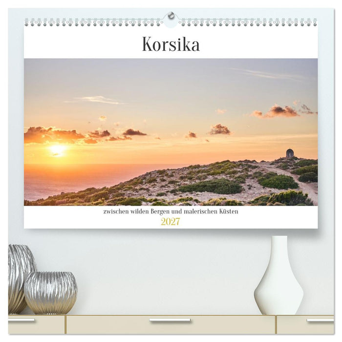 Korsika – Zwischen wilden Bergen und malerischen Küsten (CALVENDO Premium Wandkalender 2027)