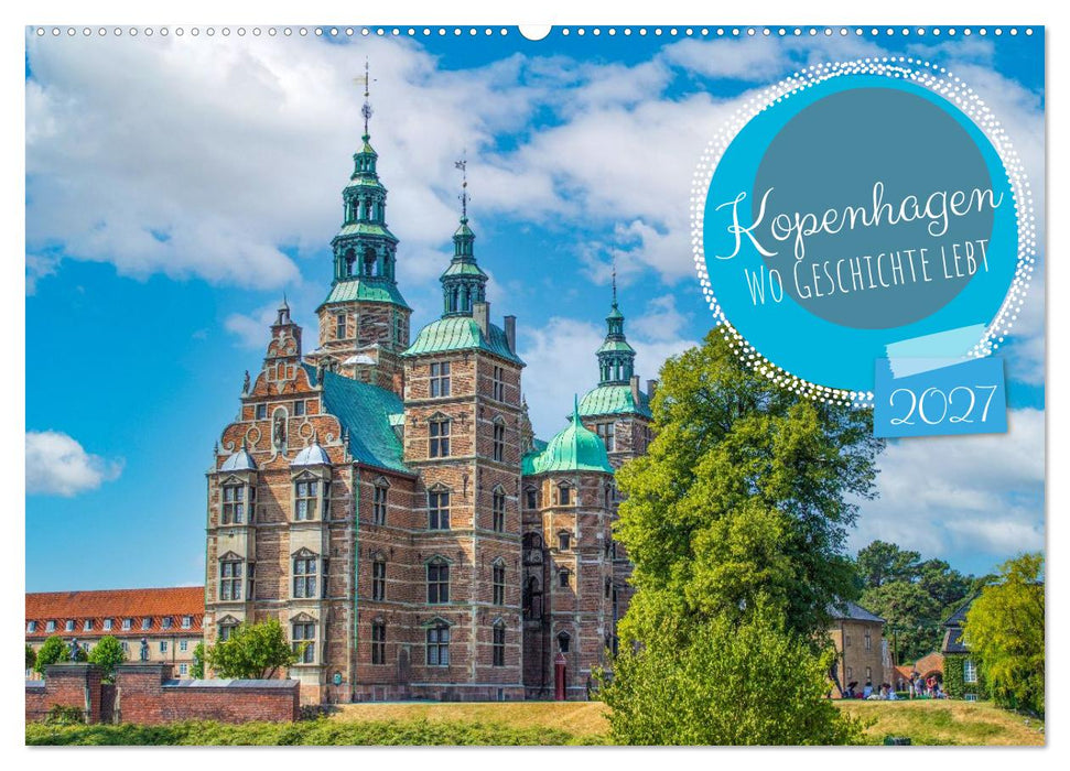 Kopenhagen – Wo Geschichte lebt (CALVENDO Wandkalender 2027)