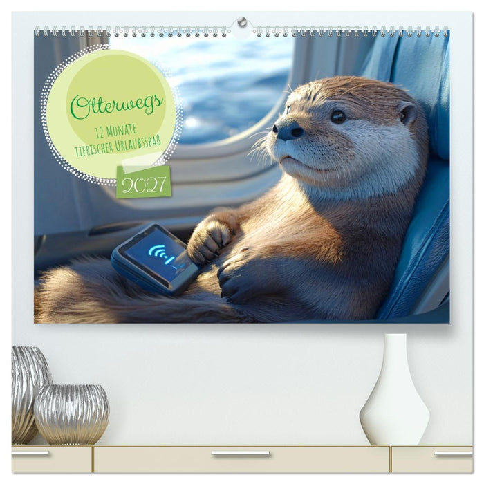Otterwegs - 12 Monate tierischer Urlaubsspaß (CALVENDO Premium Wandkalender 2027)